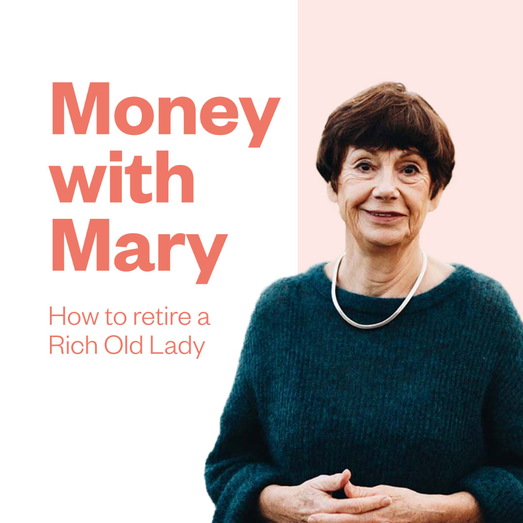 Money with Mary: How to retire a Rich Old Lady