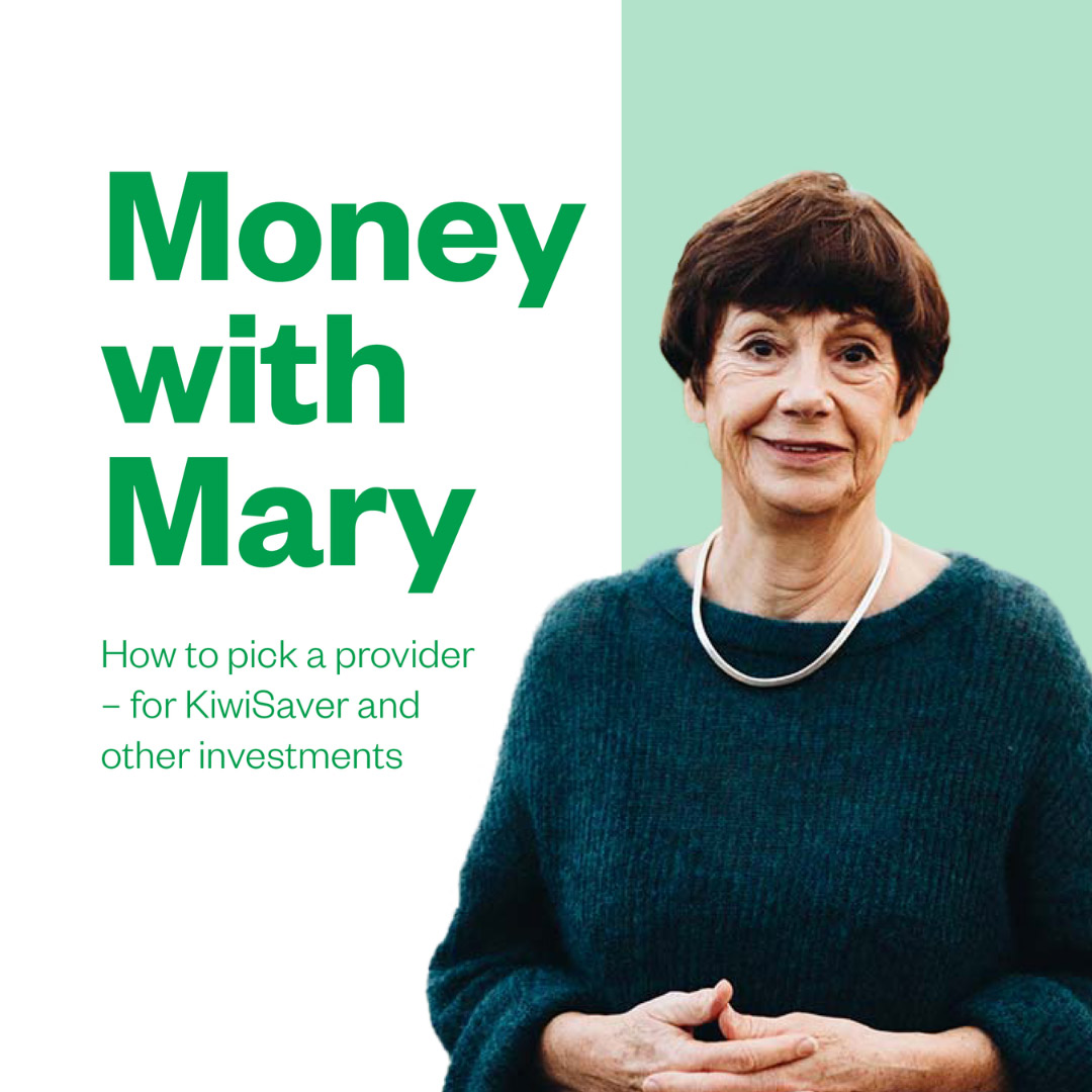 Money with Mary: How to pick a provider — for KiwiSaver and other investments